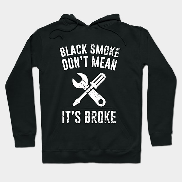 Black Smoke Don't Mean It's Broke Hoodie by Periaz